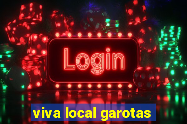 viva local garotas